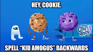 Hey Cookie, Spell Kid Amogus Backwards - YouTube