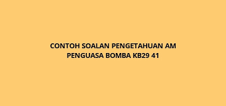 Check spelling or type a new query. Contoh Soalan Pengetahuan Am Penguasa Bomba Kb29 Kb41 Spa