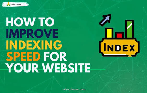 How to Improve Indexing Speed for Your Website | IndexPlease