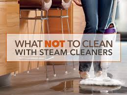 what not to clean with steam cleaners