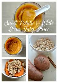 Sweet Potato And White Bean Puree Is An Easy And Delicious Homemade Baby Food Recipe Your Baby 6 Months A Healthy Baby Food Baby Food Sweet Homemade Baby Foods