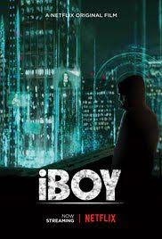 Iboy 2017 8 10 When I Started Watching This I Was Confused Due To The Poster On Google Showing W Good Movies On Netflix Free Hd Movies Online Netflix Movie