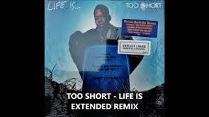 Too Short Life Is Extended Remix Youtube