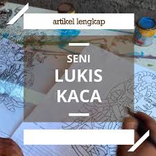 Maybe you would like to learn more about one of these? Seni Lukis Kaca Pengertian Sejarah Kerajinan Cirebon Keunikannya