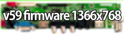V59 Firmware 1366x768 Free Download New Update File Latest Usb Updater On This Only For Tv Board Firmware Firmware Free Software Download Sites Software