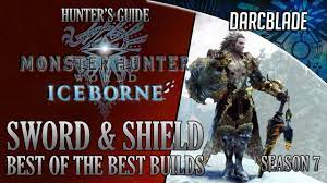 Best Of The Best Sword Shield Builds Mhw Iceborne Amazing Builds Series 7 Youtube