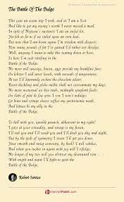 Now, i am a kind boy, yo face though brought nobody joy 1. The Battle Of The Bulge Poem By Robert Service