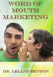 Amazon.com: Word of Mouth Marketing (WOMM): A Fantastic Way to Get the Word  Out About Any Offer or Message (Internet Marketing Book 3) eBook : Benton,  Dr. Leland: Kindle Store