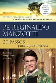20 passos para a paz interior com deus consigo e com o proximo ebook pe reginaldo manzotti amazon com br loja kindle paz interior paz livros