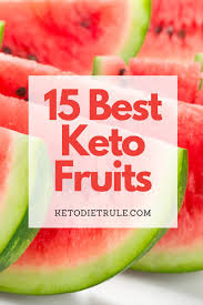 15 Best Keto Fruits You Can Totally Eat And Enjoy Keto Diet Rule In 2020 Keto Fruit Keto Diet Keto Friendly Fruit