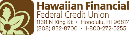 Our membership includes union laborers and their families as well as employees and families of selected employer groups. Hawaiian Financial Federal Credit Union