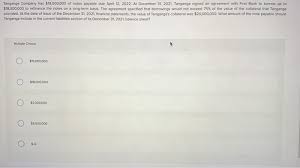 Matt o'riley 맷 오라일리 29186052. Tanganga Company Has 18 000 000 Of Notes Payable Due Chegg Com