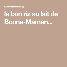 Le Bon Riz Au Lait De Bonne Maman Recette Riz Au Lait Riz Recettes De Cuisine