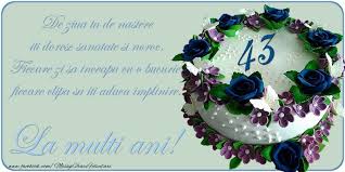 Iti doresc din adancul sufletului sa ai parte numai de impliniri, satisfactii si multa sanatate. De Ziua Ta De Nastere Iti Doresc Sanatate Si Noroc 43 Ani Felicitari Aniversare Felicitarianiversare Com