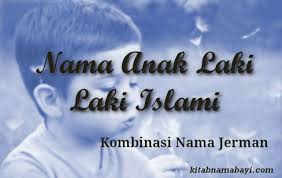 Pada intinya, sembari mempersiapkan segala kebutuhan si kecil setelah ia lahir nanti. 10 Kombinasi Nama Anak Laki Laki Islami Jerman Kitabnamabayi Comkumpulan Arti Nama Bayi 2 3 Kata Unik Keren