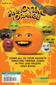 The forgotten scandals, the crazy kidnappings, the mysterious murders, and the all. Annoying Orange How To Be Annoying A Joke Book Snider Brandon T 9780062236159 Amazon Com Books