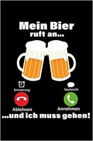 Weitere ideen zu lustige bilder, humor bilder, witzige bilder. Mein Bier Ruft An Lustige Bier Spruche Din A5 Kariert 120 Seiten 60 Blatter Notizbuch Notizheft Notiz Block Bier Craft Beer Saufen Jga Trinken Mallorca Motive Amazon De Lustige Spruche Notizbucher Bier Bucher