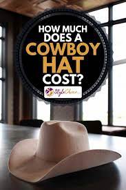 How Much Does A Cowboy Hat Cost Stylecheer Com