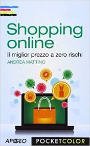 Scarica Libro Gratis Shopping Online Il Miglior Prezzo A Zero Rischi Pdf Epub Shopping Online Shopping Libri