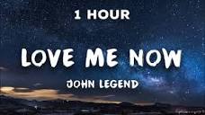 1 hour] Love Me Now - John Legend 🎶 1 Hour Loop - YouTube