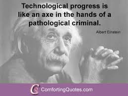Famous Quotes About Technological Progress Quotesgram