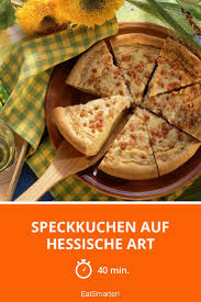 Speckkuchen Auf Hessische Art Rezept Speckkuchen Rezepte Lebensmittel Essen
