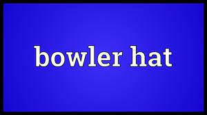 Bowler Hat Meaning Youtube