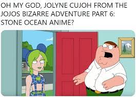 21 Memes Jojo Fans Made To Celebrate The Part 6 Stone Ocean Anime Announcement In 2021 Anime Memes Funny Jojo S Bizarre Adventure Jojo