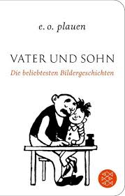 Bildergeschichten sind bilderabfolgen, die zusammen sinn ergeben oder geben könnten. Vater Und Sohn Die Beliebtesten Bildergeschichten Von E O Plauen Buch Thalia
