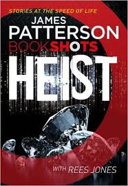 Heist By By James Patterson Rees Jones James Patterson James Patterson Books Patterson