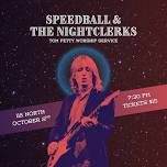Speedball & the Nightclerks (Tribute to Tom Petty)