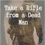 Profile Picture of Take a Rifle from a Dead Man by Larry Matthews | Books in Reviewon Google