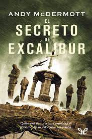 Sólo sabe que se halla al otro lado del mar, en alguna parte; Leer El Secreto De Excalibur De Andy Mcdermott Libro Completo Online Gratis