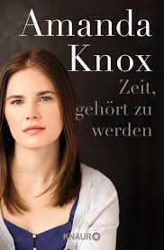 Amanda marie knox (born july 9, 1987) is an american woman who spent almost four years in an italian prison following her conviction for the 2007 murder of . Zeit Gehort Zu Werden Von Amanda Knox Buch Thalia