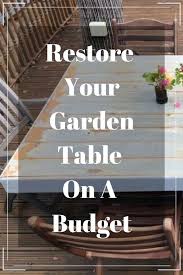 How To Restore Your Rustic Garden Table Garden Table Diy Dining Rustic Gardens