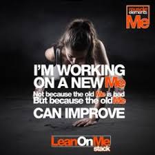 I Am Working On A New Me Not Because The Old Me Is Bad But Because The Old Me Can Improve Lean On Me Muscle Elements New Me I Am Bad