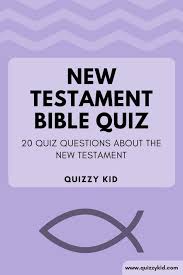 Among these were the spu. New Testament Bible Quiz Quizzy Kid New Testament Bible Bible Quiz Bible Lessons For Kids