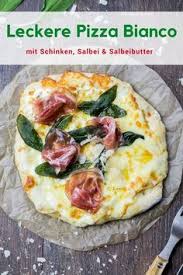Pizza Bianco Mit Salbei Salbeibutter Coppa Rezept Rezepte Pizza Lecker Pizza