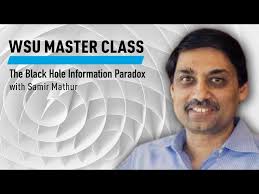 WSU Master Class: The Black Hole Information Paradox with Samir Mathur