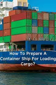 How To Prepare A Container Ship For Loading Cargo Liveaboard Sailboat Cargo Under Decks