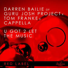 Cappella, Guru Josh Project, Tom Franke – U Got 2 Let The Music – Junkie  Musik Lossless