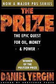 The Prize The Epic Quest For Oil Money And Power Review The Prize The Epic Quest For Oil Money Power Daniel Yergin Yeah More Oil But It S Important Stuff And This Was A Pulitzer Prize Wining Book On Mit Bildern