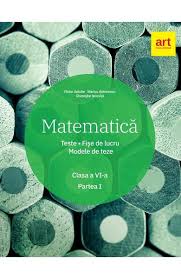 Start la teste matematica online cu exercitii si probleme. Matematica Clasa 6 Partea 1 Teste Fise De Lucru Modele De Teze Florin Antohe Libris