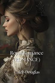 Royal Romance (ROMANCE) by Caleb Douglas, Paperback, 9798330621194