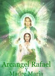 Saint - " AMADA MADRE MARIA Y ARCANGEL RAFAEL, IRRADIEN LA TIERRA Y A TODOS  LOS SERES EN ELLA, CON LA LLAMA VERDE DE CURACION Y VERDAD, MANIFESTANDO  SALUD Y BIENESTAR EN