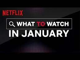 What To Watch In January Netflix Youtube Netflix Youtube January