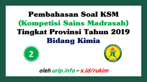 Soal ksm 2021 tingkat provinsi dan pembahasannya. Pembahasan Soal Kimia Ksm Tingkat Provinsi Tahun 2019 Urip Dot Info