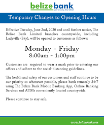 Be prepared to call your customers and make sure they make the switch if they fail to do so in a timely manner. Notice Tempory Changes To Opening Hours June 2020 Web Belize Bank