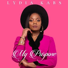 Download Music Lydia Kabs My Purpose Gospelclimax Download Latest Gospel Music Top Gospel Songs Videos Sermons Mp3