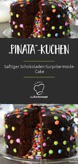 Geburtstagskuchen Pinata Rezept Mit Bildern Schokokuchen Kuchen Kindergeburtstag Pinata Kuchen